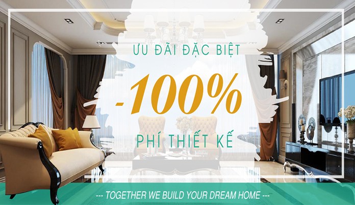 ƯU ĐÃI ĐẶC BIỆT - MIỄN PHÍ 100% PHÍ THIẾT KẾ