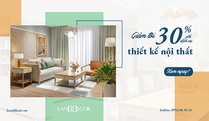 LANDDECOR ƯU ĐÃI BẤT NGỜ - SỞ HỮU NGAY NỘI THẤT TRONG MƠ